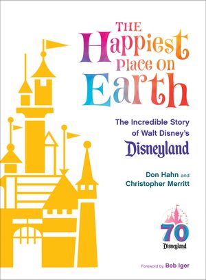 The Happiest Place on Earth: The Incredible Story of Walt Disney's Disneyland image number 0