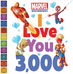 Marvel Beginnings: I Love You 3,000: Board Book image number 0