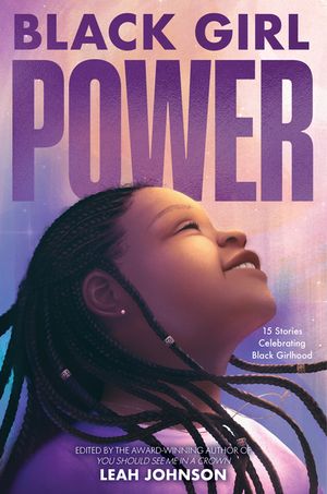 Freedom Fire: Black Girl Power: 15 Stories Celebrating Black Girlhood image number 0