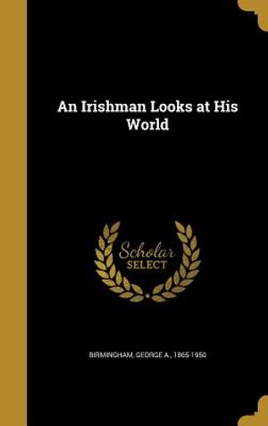 An Irishman Looks at His World image number 0