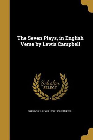 The Seven Plays, in English Verse by Lewis Campbell image number 0