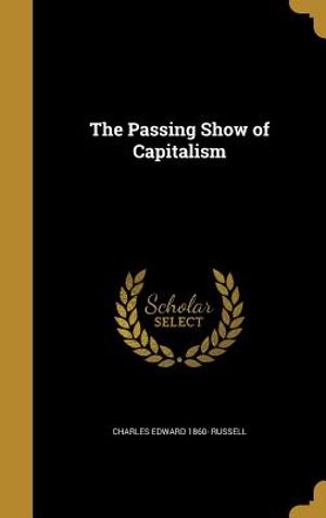 The Passing Show of Capitalism image number 0