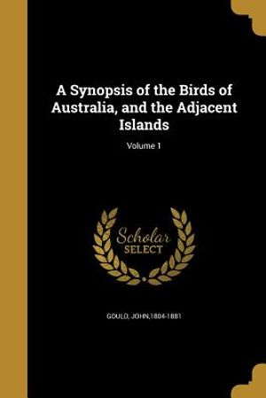 A Synopsis of the Birds of Australia, and the Adjacent Islands; Volume 1 image number 0