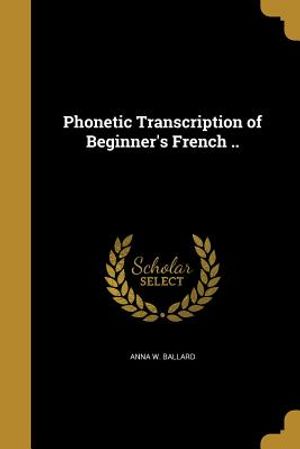 Phonetic Transcription of Beginner's French .. image number 0