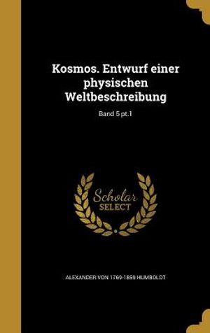 Kosmos. Entwurf Einer Physischen Weltbeschreibung; Band 5 PT.1 image number 0