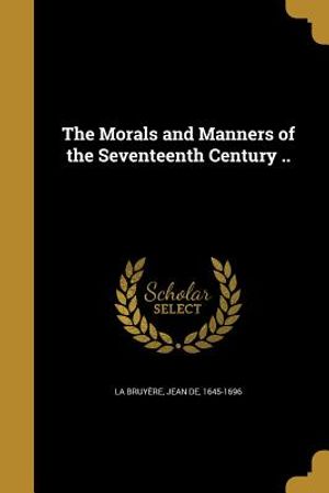 The Morals and Manners of the Seventeenth Century .. image number 0