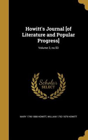 Howitt's Journal [Of Literature and Popular Progress]; Volume 3, No.53 image number 0