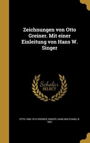 Zeichnungen Von Otto Greiner. Mit Einer Einleitung Von Hans W. Singer image number 0