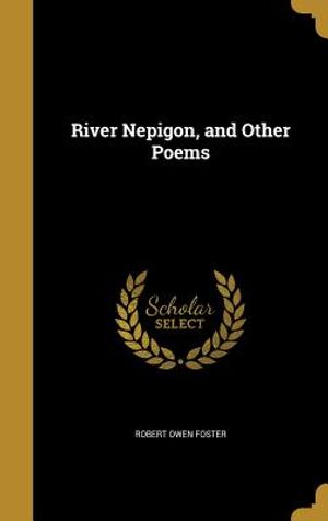 River Nepigon, and Other Poems image number 0