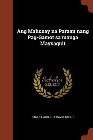 Ang Mahusay Na Paraan Nang Pag-Gamot Sa Manga Maysaquit image number 0