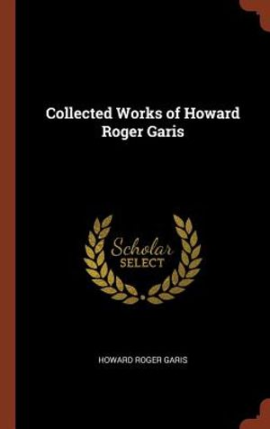 Collected Works of Howard Roger Garis image number 0