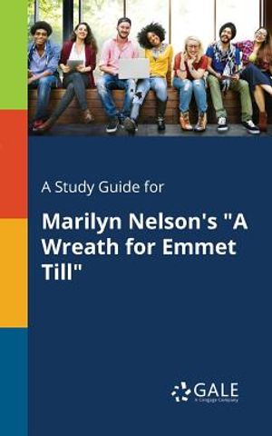 A Study Guide for Marilyn Nelson's a Wreath for Emmet Till image number 0