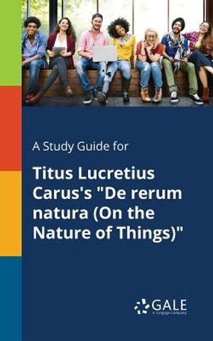 A Study Guide for Titus Lucretius Carus's "De Rerum Natura (On the Nature of Things)" image number 0