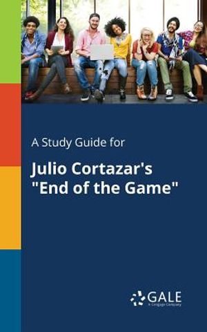 A Study Guide for Julio Cortazar's End of the Game image number 0