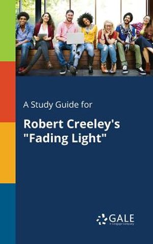 A Study Guide for Robert Creeley's Fading Light image number 0