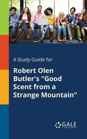 A Study Guide for Robert Olen Butler's "Good Scent From a Strange Mountain" image number 0