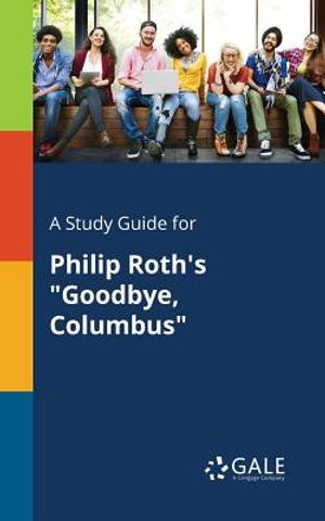 A Study Guide for Philip Roth's "Goodbye, Columbus" image number 0