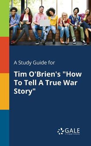 A Study Guide for Tim O'Brien's How To Tell A True War Story image number 0