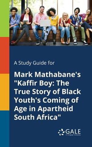 A Study Guide for Mark Mathabane's "Kaffir Boy: The True Story of Black Youth's Coming of Age in Apartheid South Africa" image number 0