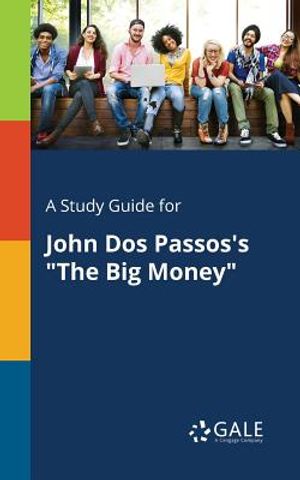 A Study Guide for John DOS Passos's the Big Money image number 0