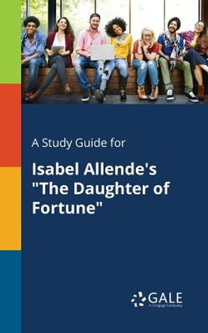 A Study Guide for Isabel Allende's The Daughter of Fortune image number 0