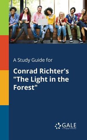 A Study Guide for Conrad Richter's the Light in the Forest image number 0