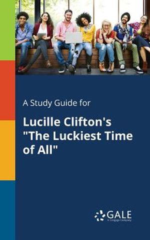 A Study Guide for Lucille Clifton's the Luckiest Time of All image number 0