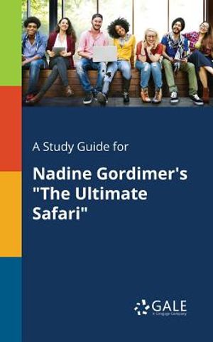 A Study Guide for Nadine Gordimer's the Ultimate Safari image number 0