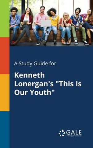 A Study Guide for Kenneth Lonergan's This Is Our Youth image number 0