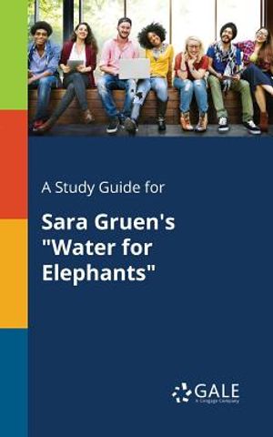 A Study Guide for Sara Gruen's Water for Elephants image number 0