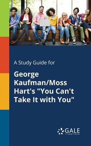 A Study Guide for George Kaufman/Moss Hart's You Can't Take It with You image number 0