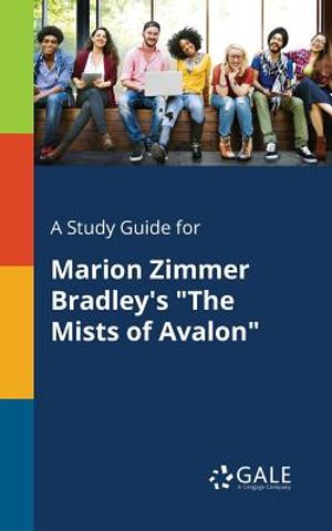 A Study Guide for Marion Zimmer Bradley's The Mists of Avalon image number 0