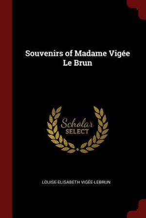 Souvenirs of Madame Vig&eacute;e Le Brun image number 0
