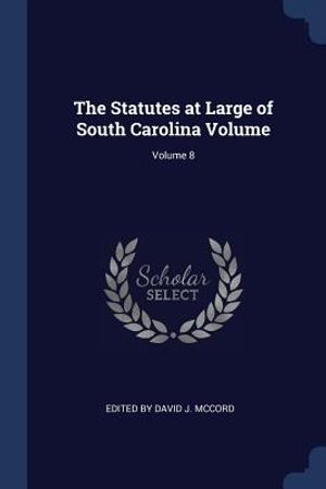 The Statutes at Large of South Carolina Volume; Volume 8 image number 0