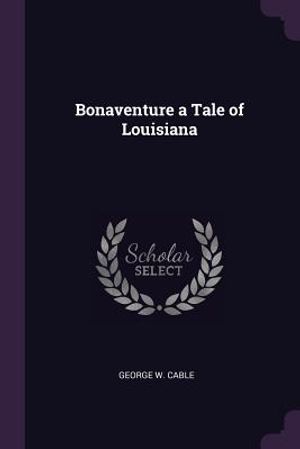 Bonaventure a Tale of Louisiana image number 0