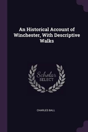 An Historical Account of Winchester, with Descriptive Walks image number 0