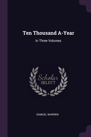 Ten Thousand A-Year: In Three Volumes image number 0
