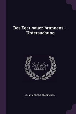 Des Eger-Sauer-Brunnens ... Untersuchung image number 0
