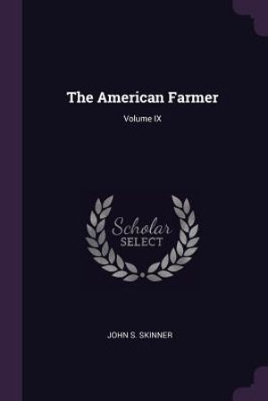 The American Farmer; Volume IX image number 0