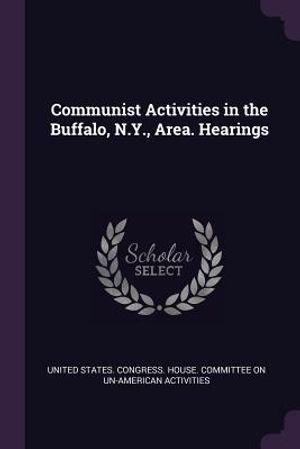 Communist Activities in the Buffalo, N.Y., Area. Hearings image number 0
