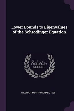 Lower Bounds to Eigenvalues of the Schr&ouml;dinger Equation image number 0