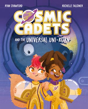 Cosmic Cadets and the Universal Uni-Korn: Volume 1 image number 0