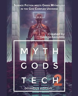 Myth Gods Tech 2 - Omnibus Edition: Science Fiction Meets Greek Mythology In The God Complex Universe image number 0
