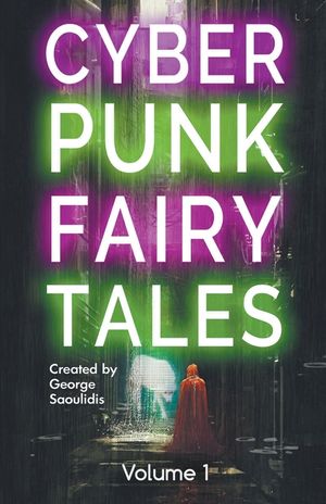 Cyberpunk Fairy Tales: Volume 1 image number 0