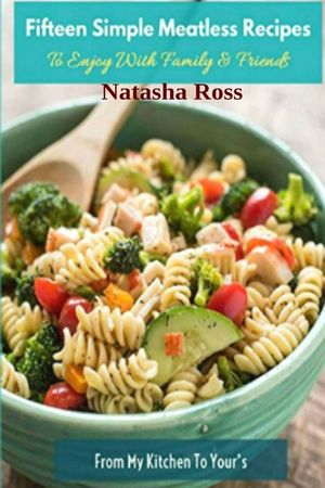Fifteen Simple Meatless Recipes, To Enjoy With Family and Friends image number 0