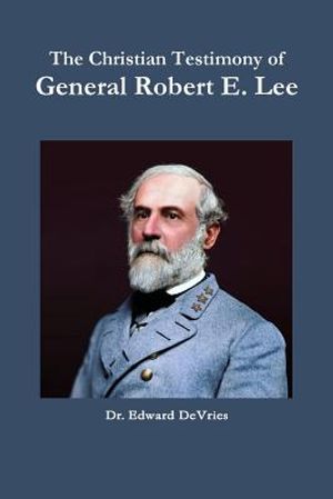 The Christian Testimony of General Robert E. Lee image number 0