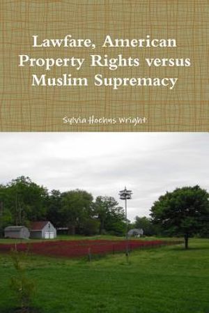 Lawfare, American Property Rights versus Muslim Supremacy image number 0