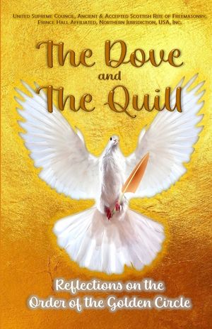 The Dove and The Quill: Reflections on the Order of the Golden Circle image number 0