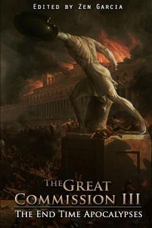Great Commission III: The End Time Apocalypses image number 0