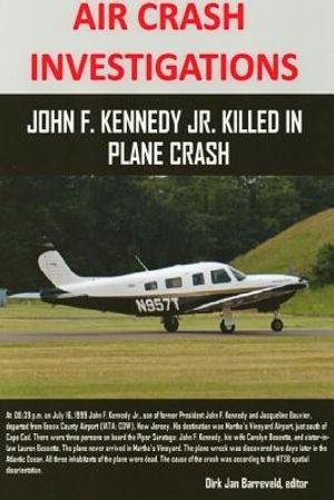 AIR CRASH INVESTIGATIONS - John F. Kennedy Jr. killed in plane crash image number 0